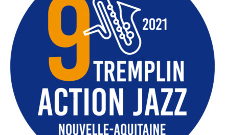 9ème Tremplin Action Jazz Nouvelle Aquitaine le 11/09