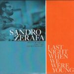 Sandro Zerafa – « Last night when we were young »